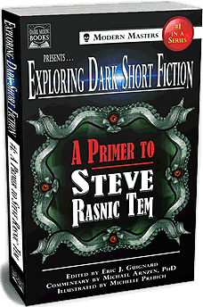 Exploring Dark Short Fiction #1: A Primer to Steve Rasnic Tem
