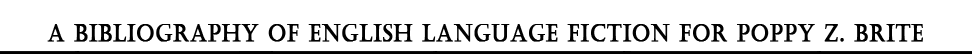 A Bibliography of English Language Fiction for Poppy Z. Brite